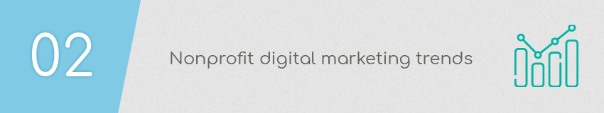 Nonprofit digital marketing trends