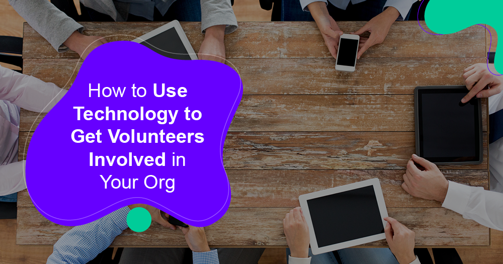 Technology can help your organization recruit and manage volunteers.