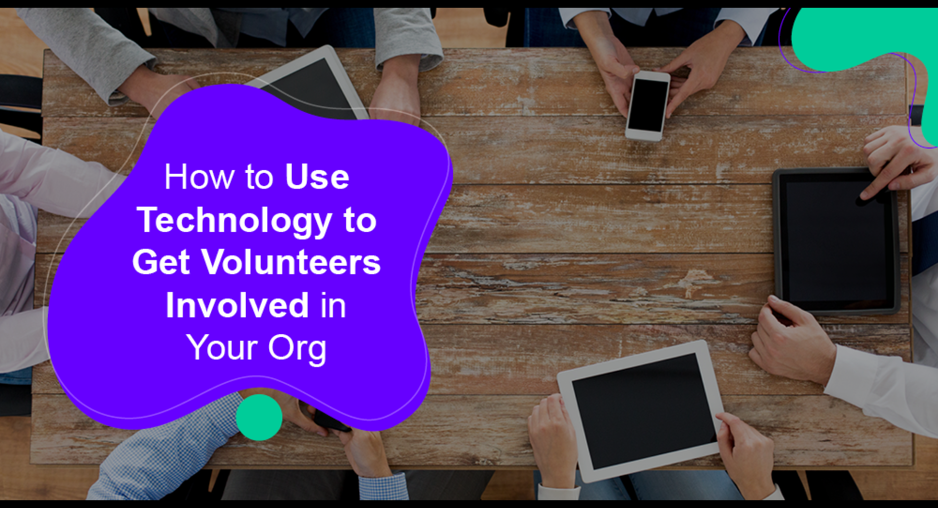 How to Use Technology to Get Volunteers Involved in Your Org