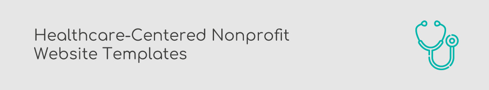 Explore healthcare-centered nonprofit website templates for your organization.
