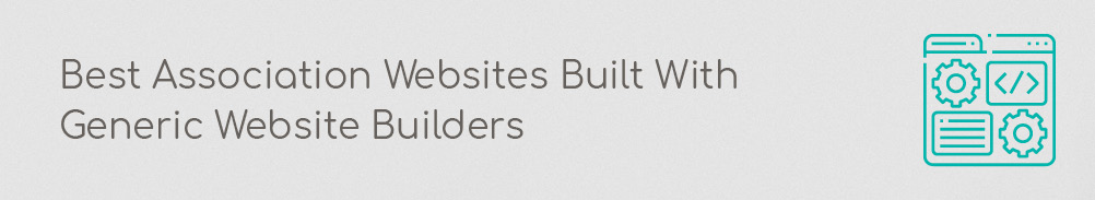 Check out some of the best association websites built with generic website builders.