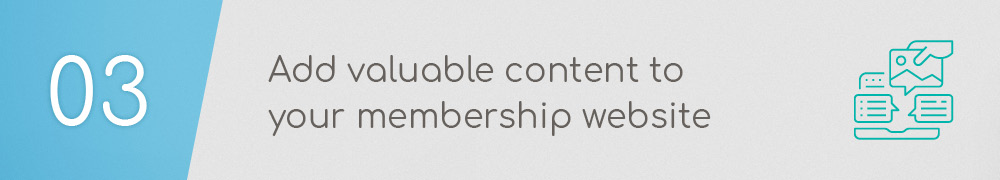 Valuable content and tools are critical components of a great membership website.