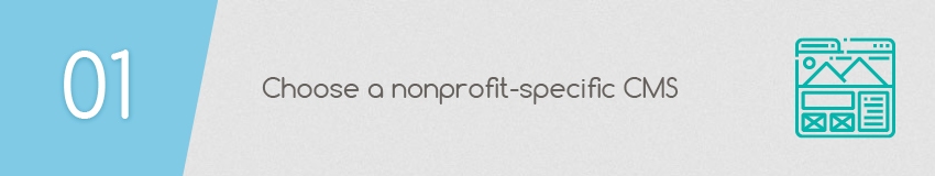 Nonprofit Website Design Tip: Choose a nonprofit-specific CMS